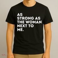 As Strong As The Woman Next To Me Gift Cool Feminism Feminist Gift T-Shirt thumb 3