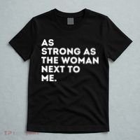 As Strong As The Woman Next To Me Gift Cool Feminism Feminist Gift T-Shirt thumb 5