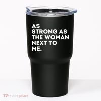 As Strong As The Woman Next To Me Gift Cool Feminism Feminist Gift Tumbler thumb 0