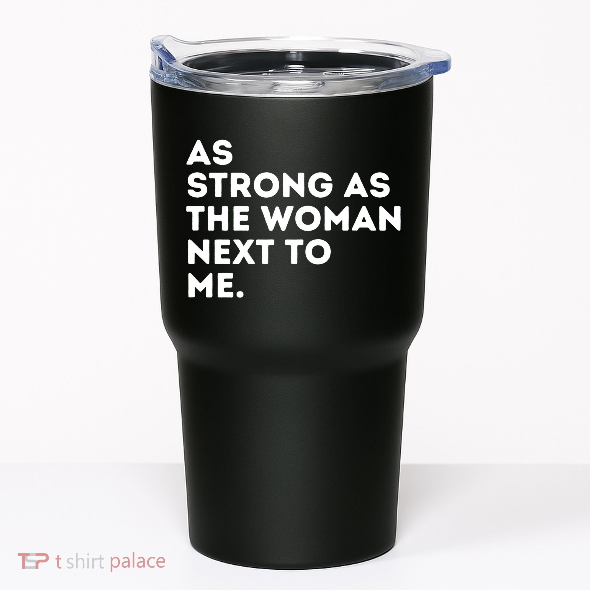 As Strong As The Woman Next To Me Gift Cool Feminism Feminist Gift Tumbler