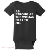 As Strong As The Woman Next To Me Gift Cool Feminism Feminist Gift Baby Bodysuit thumb 0