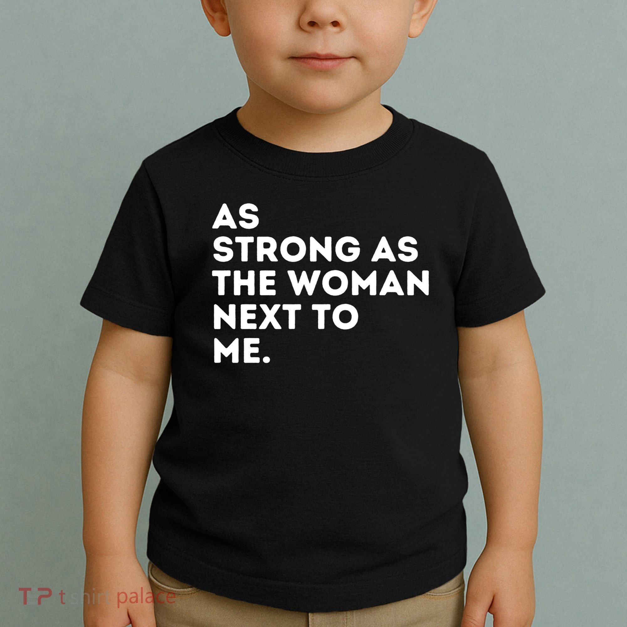 As Strong As The Woman Next To Me Gift Cool Feminism Feminist Gift Toddler T-Shirt
