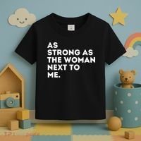 As Strong As The Woman Next To Me Gift Cool Feminism Feminist Gift Toddler T-Shirt thumb 3