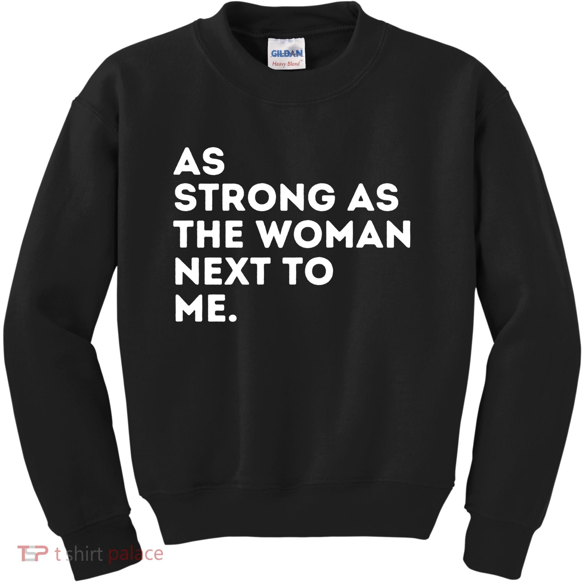 As Strong As The Woman Next To Me Gift Cool Feminism Feminist Gift Kids Sweatshirt