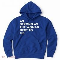 As Strong As The Woman Next To Me Feminism Feminist Hoodie thumb 0