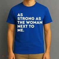 As Strong As The Woman Next To Me Feminism Feminist T-Shirt thumb 3