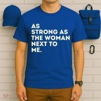 As Strong As The Woman Next To Me Feminism Feminist T-Shirt thumb 6