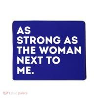 As Strong As The Woman Next To Me Feminism Feminist Mousepad thumb 0