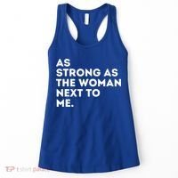 As Strong As The Woman Next To Me Feminism Feminist Women's Tank Top thumb 0