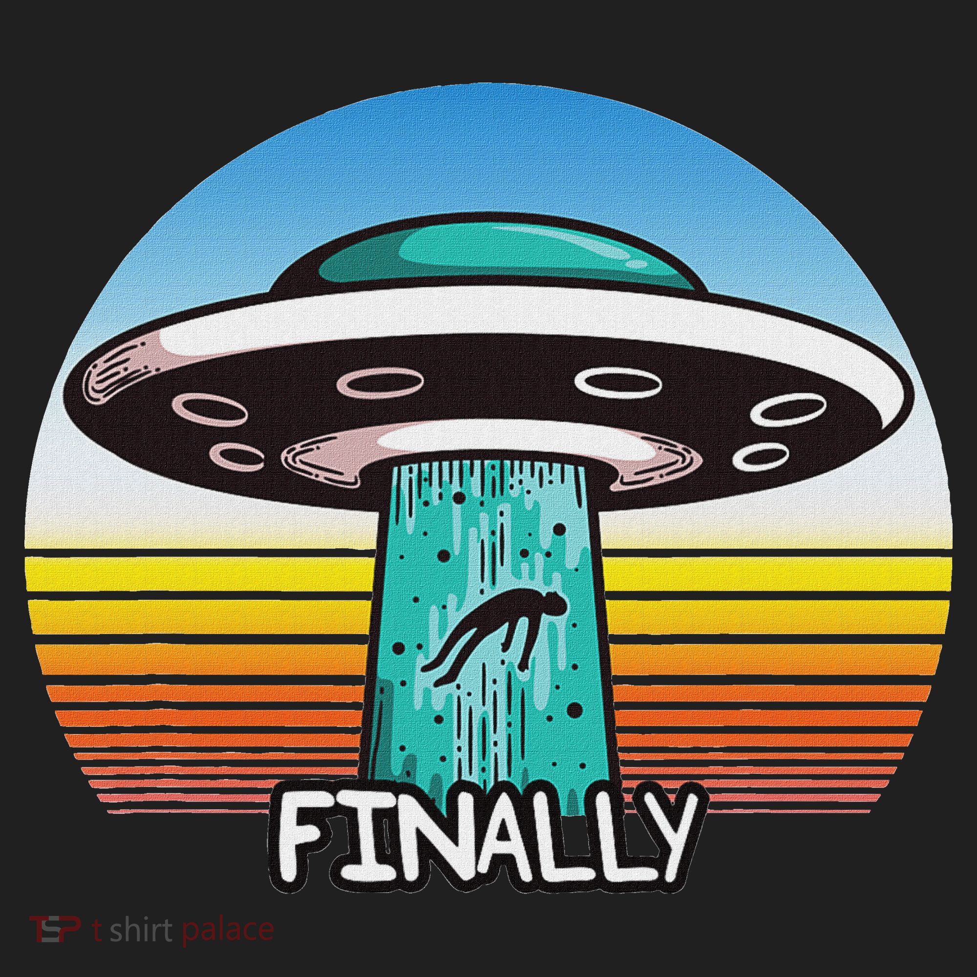 Alien S Abduction Ufo Finally Women's Sweatshirt