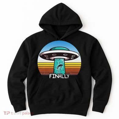 Alien S Abduction Ufo Finally Hoodie