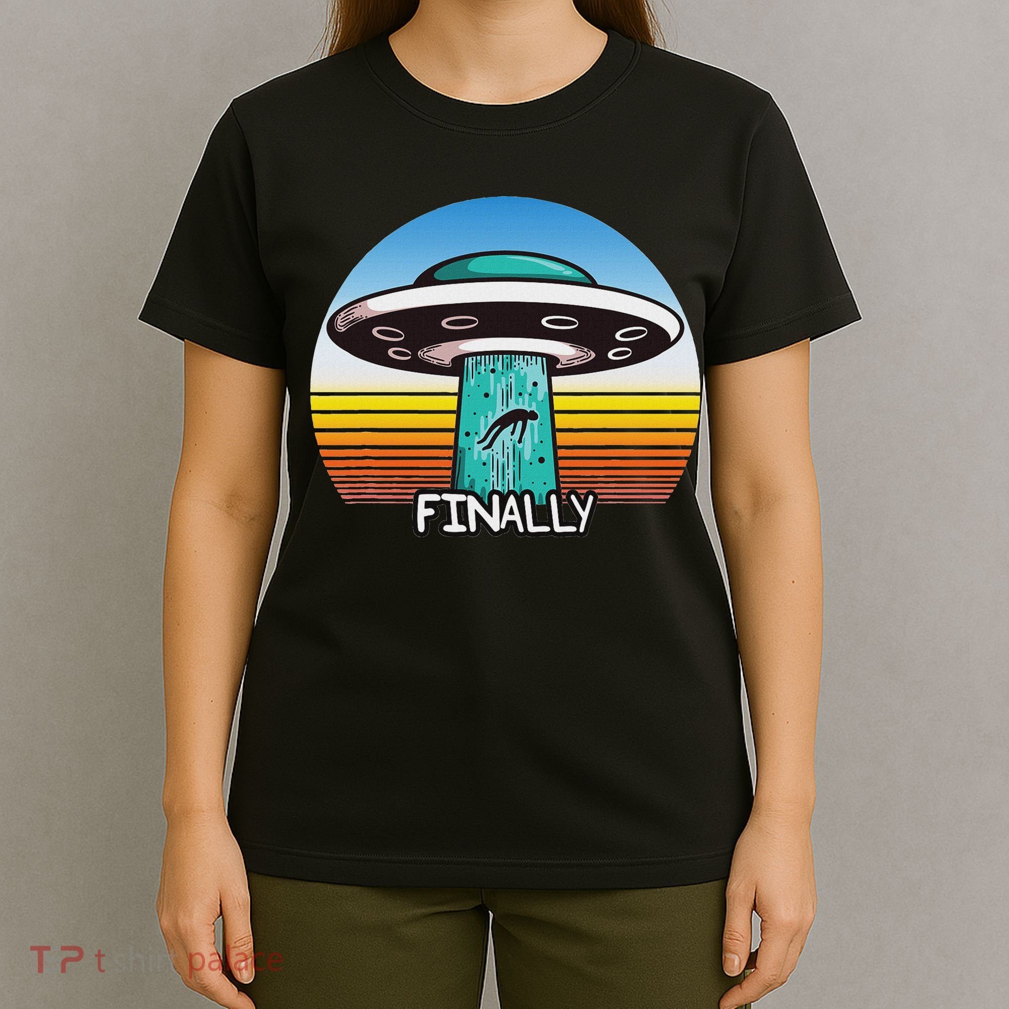 Alien S Abduction Ufo Finally T-Shirt