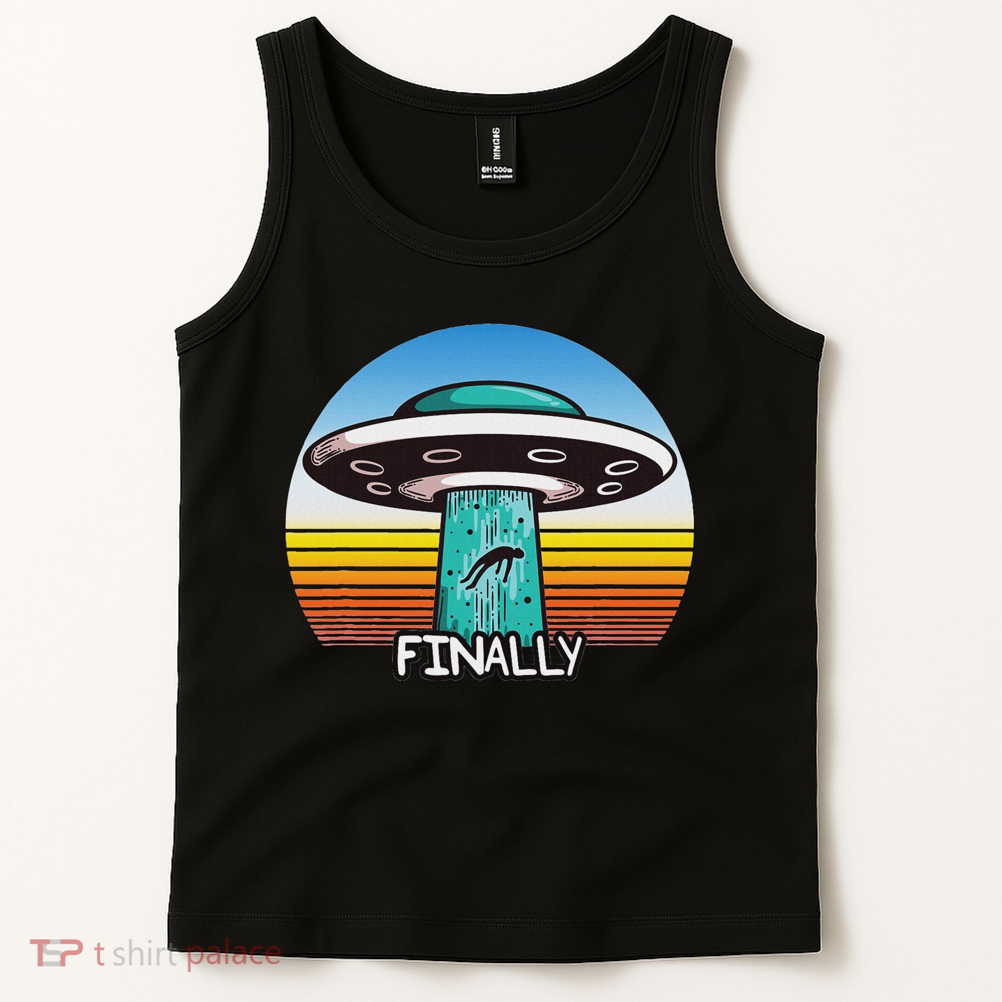 Alien S Abduction Ufo Finally Tank Top