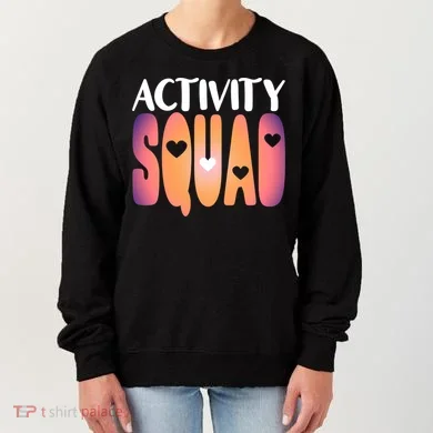 Activity Squad Activity Director Activity Assistant Gift Women's Sweatshirt