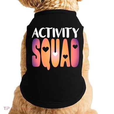 Activity Squad Activity Director Activity Assistant Gift Doggie Tank