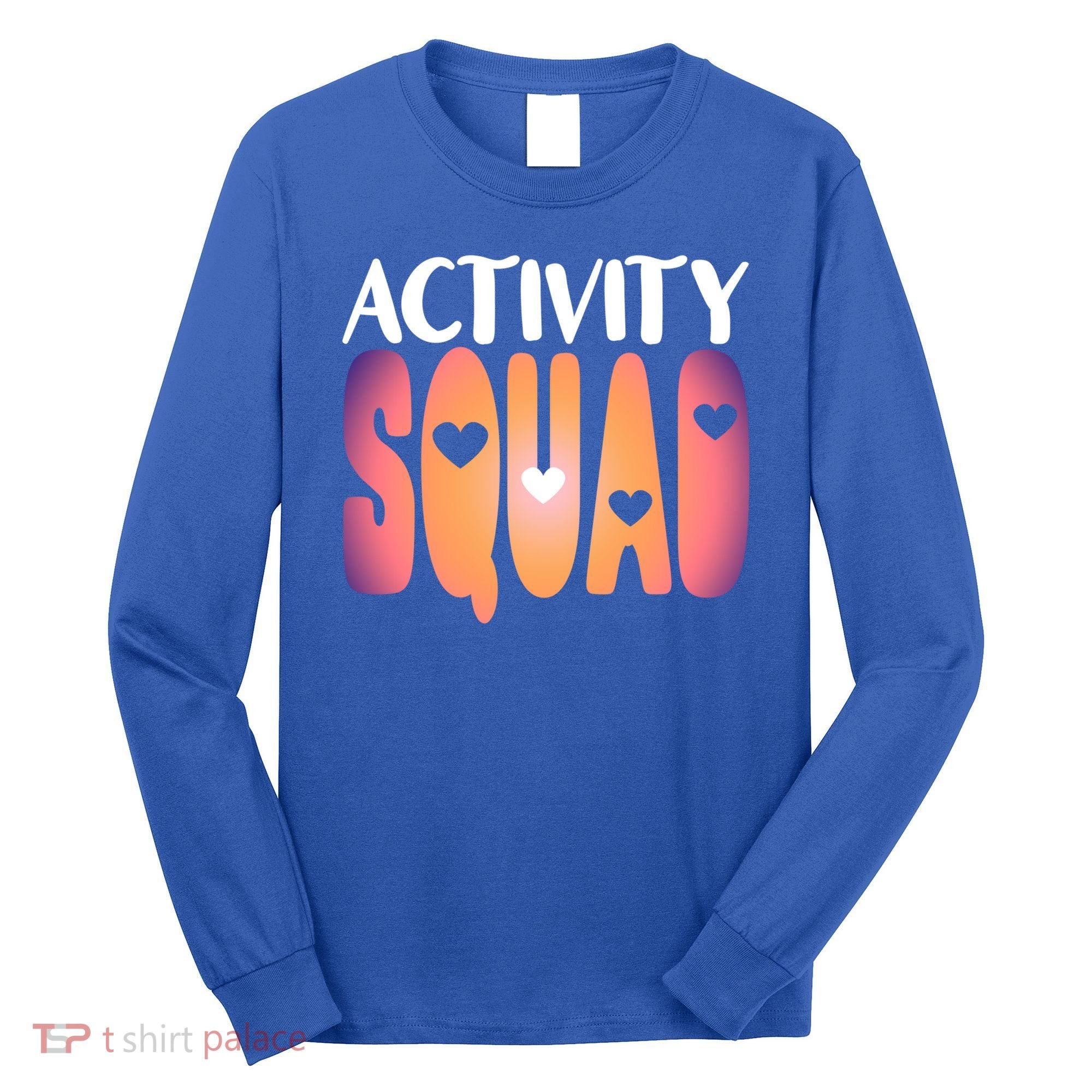Activity Squad Activity Director Activity Assistant Gift Long Sleeve Shirt