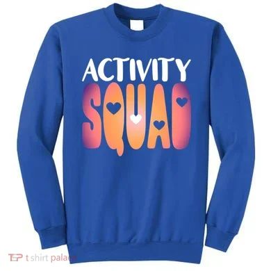 Activity Squad Activity Director Activity Assistant Gift Sweatshirt