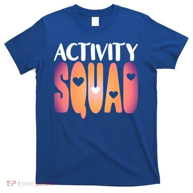 Activity Squad Activity Director Activity Assistant Gift T-Shirt