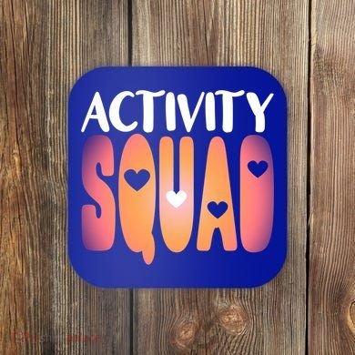 Activity Squad Activity Director Activity Assistant Gift Coaster
