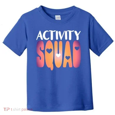 Activity Squad Activity Director Activity Assistant Gift Toddler T-Shirt