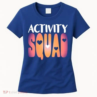 Activity Squad Activity Director Activity Assistant Gift Women's T-Shirt