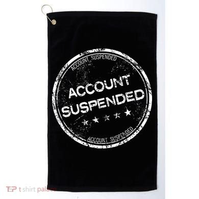Account Suspended Golf Towel