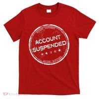 Account Suspended T-Shirt thumb 0