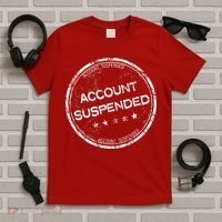 Account Suspended T-Shirt thumb 5
