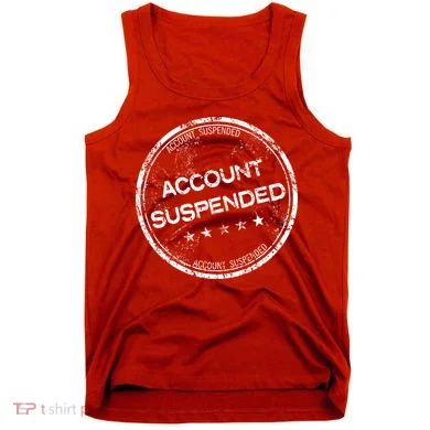 Account Suspended Tank Top