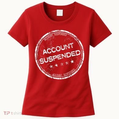 Account Suspended Women's T-Shirt