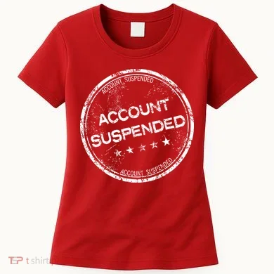 Account Suspended Women's T-Shirt