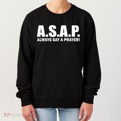 ASAP Always Say A Prayer Women's Sweatshirt