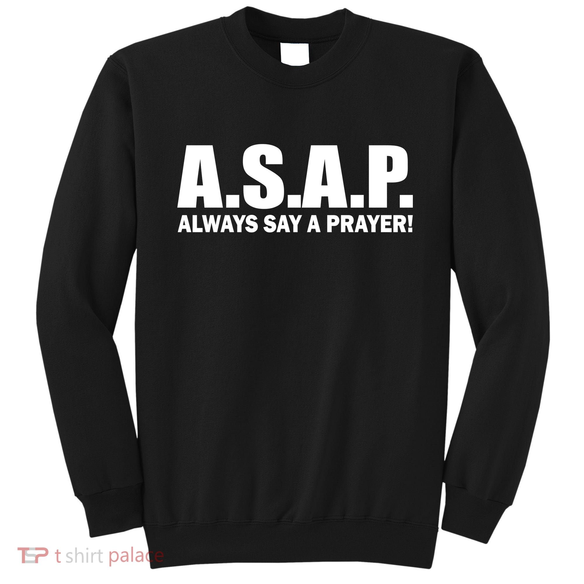 ASAP Always Say A Prayer Sweatshirt