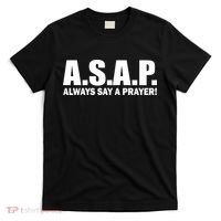 ASAP Always Say A Prayer T-Shirt thumb 0