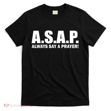 ASAP Always Say A Prayer T-Shirt