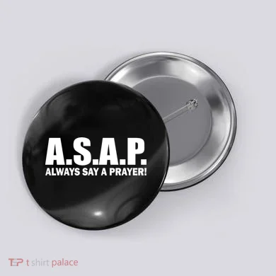 ASAP Always Say A Prayer Button