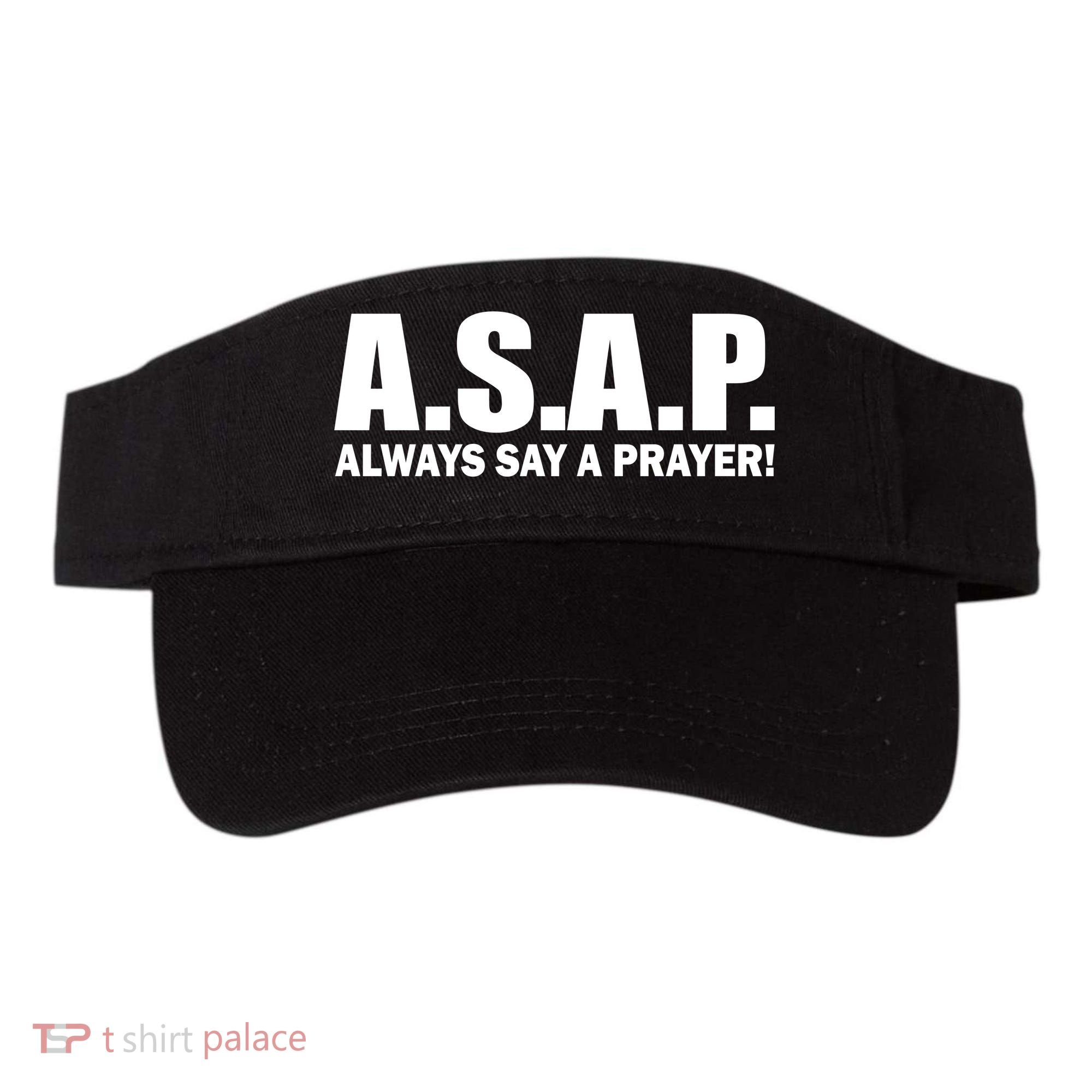 ASAP Always Say A Prayer Visor