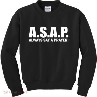 ASAP Always Say A Prayer Kids Sweatshirt