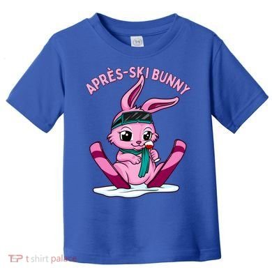 Apres Ski Bunny Ing Wine Funny Skiing Pink Rabbit Party Funny Gift Toddler T-Shirt