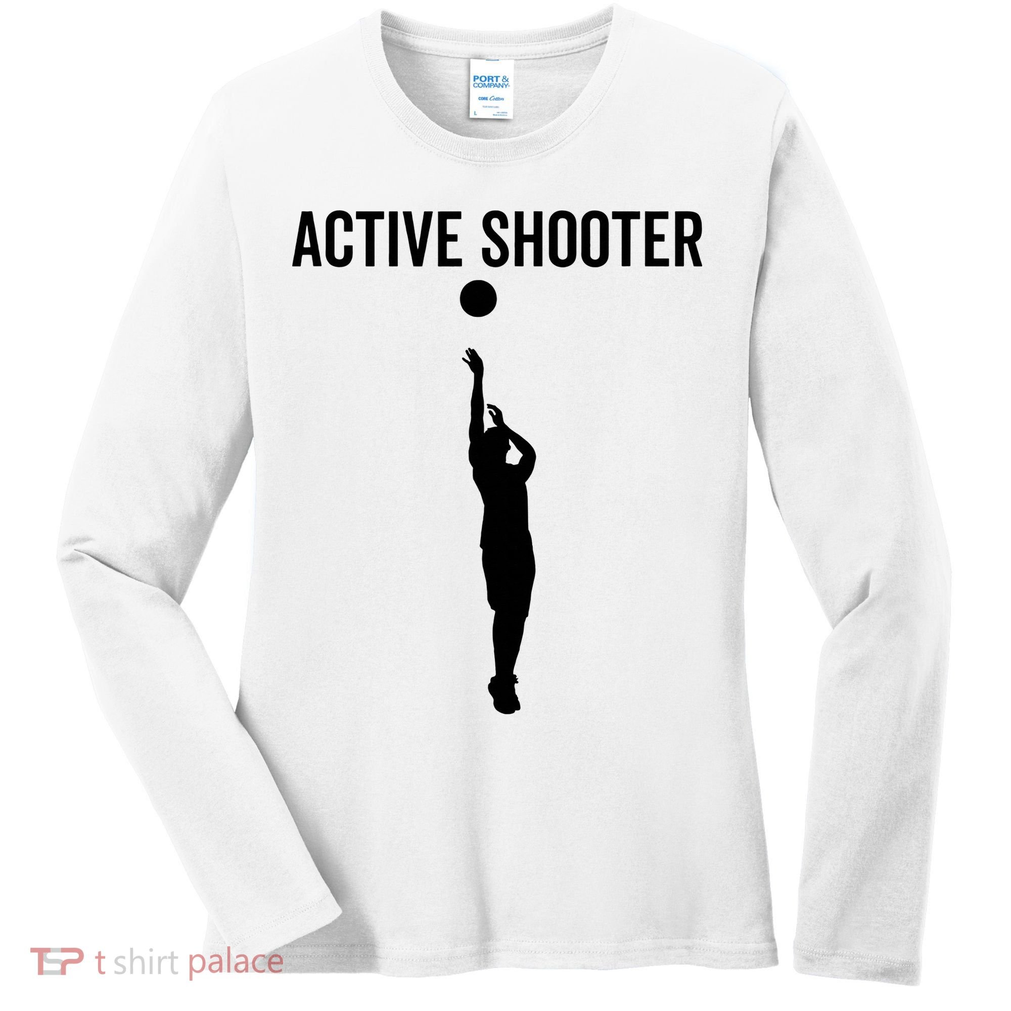 Active Shooter Basketball Funny Sport Lover Humor Women's Long Sleeve Shirt