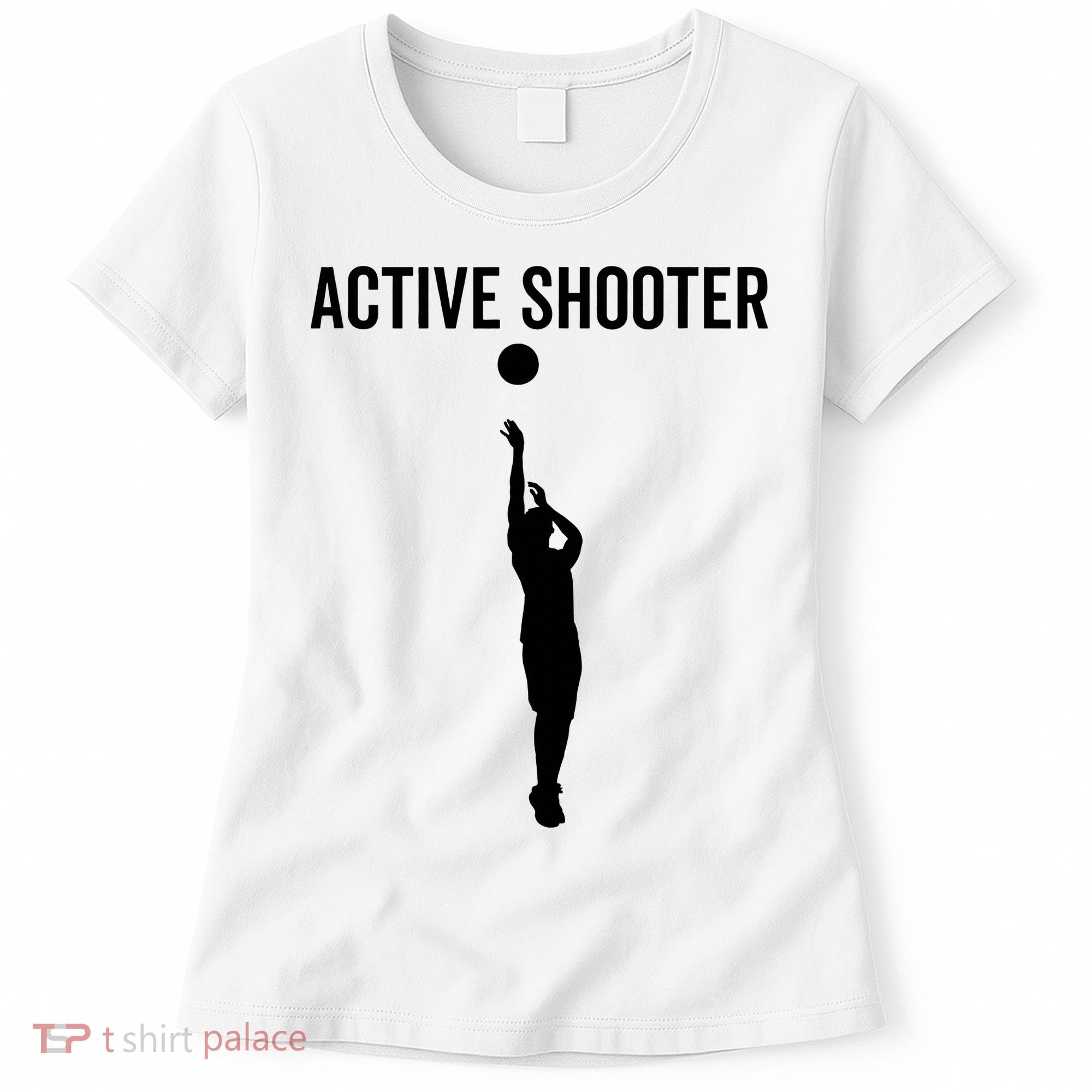 Active Shooter Basketball Funny Sport Lover Humor Women's T-Shirt