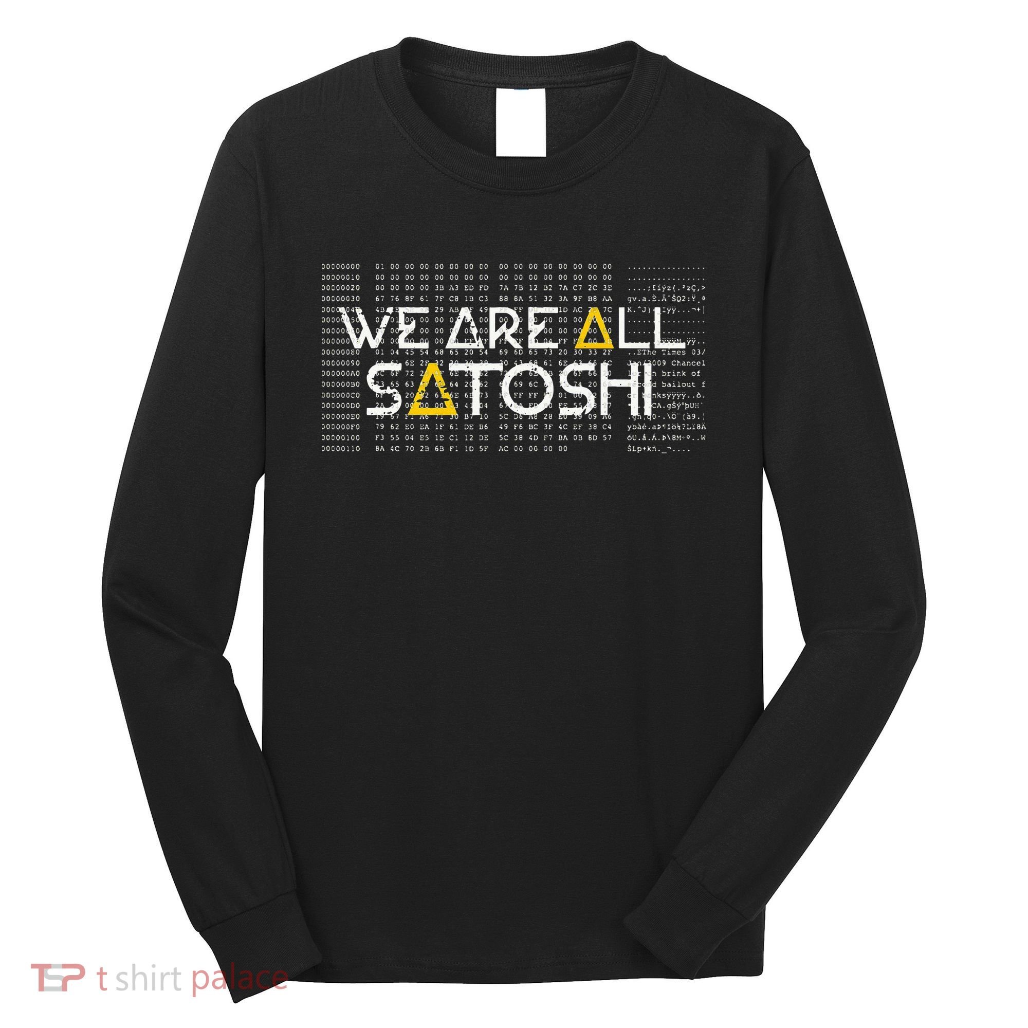 All Satoshi Bitcoin Btc Blockchain Cryptocurrency Long Sleeve Shirt