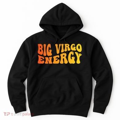 August September Birthday Big Energy Virgo Hoodie