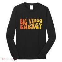 August September Birthday Big Energy Virgo Long Sleeve Shirt thumb 0