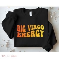 August September Birthday Big Energy Virgo Sweatshirt thumb 2