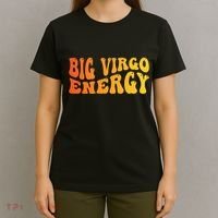 August September Birthday Big Energy Virgo T-Shirt thumb 4
