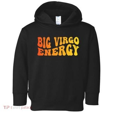 August September Birthday Big Energy Virgo Toddler Hoodie