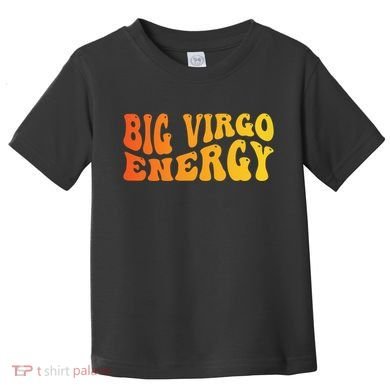 August September Birthday Big Energy Virgo Toddler T-Shirt