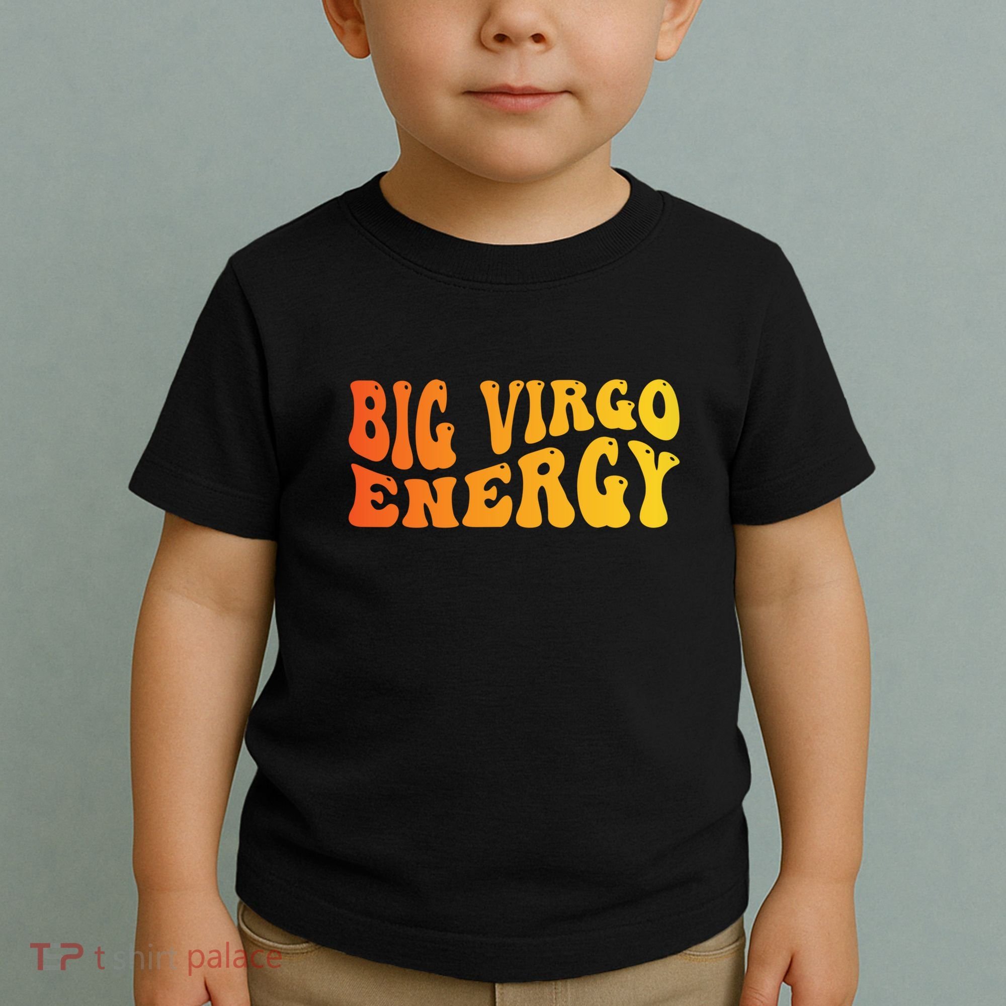 August September Birthday Big Energy Virgo Toddler T-Shirt