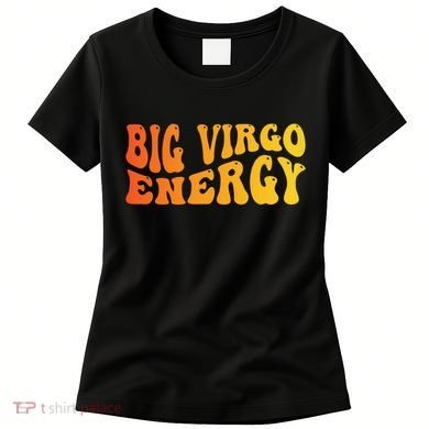 August September Birthday Big Energy Virgo Women's T-Shirt